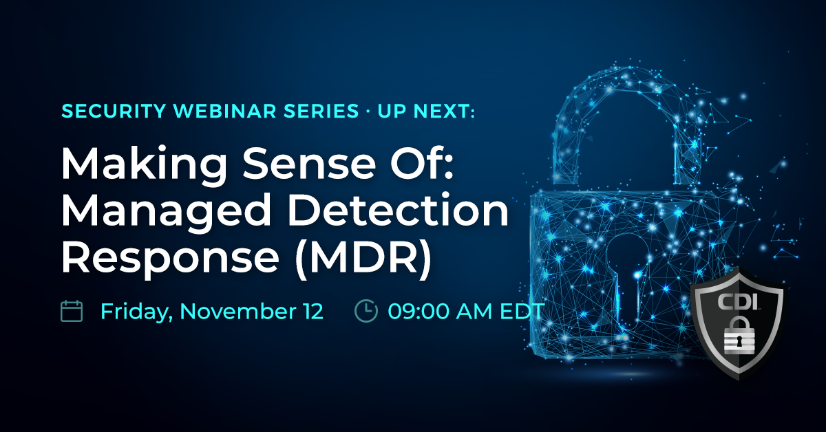 Making Sense Of: Managed Detection and Response (MDR)